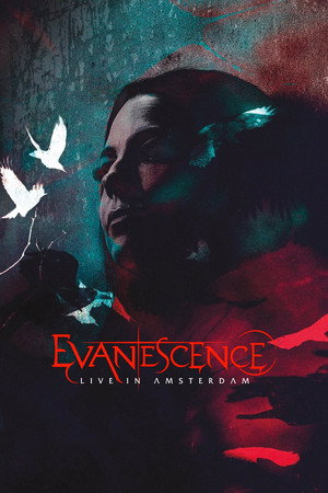 Evanescence: Live In Amsterdam Evanescence: Live In Amsterdam