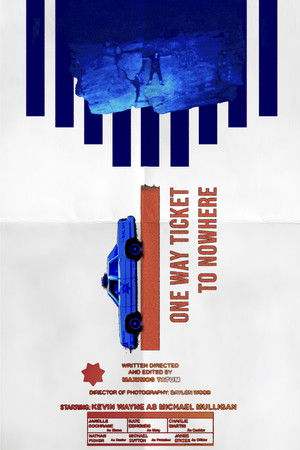 One Way Ticket To Nowhere One Way Ticket To Nowhere