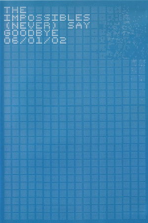 The Impossibles: (Never) Say Goodbye 06/01/02