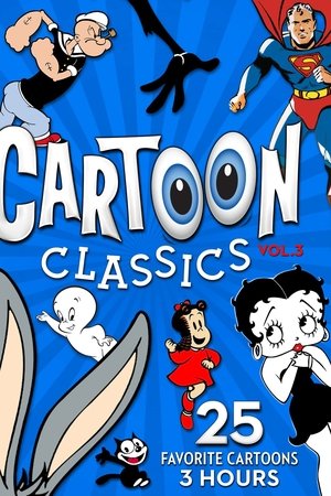 Cartoon Classics - Vol. 3: 25 Favorite Cartoons - 3 Hours