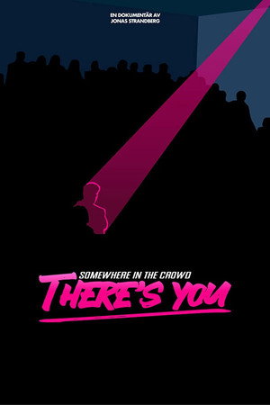 Somewhere in the crowd there's you poster