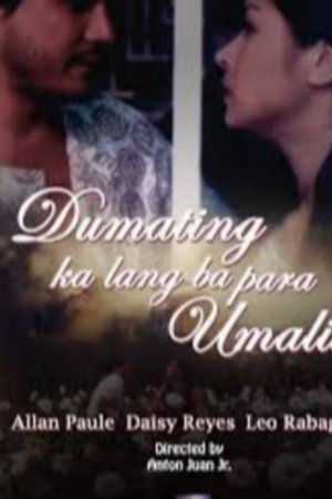 Dumating Ka Lang Ba Para Umalis?