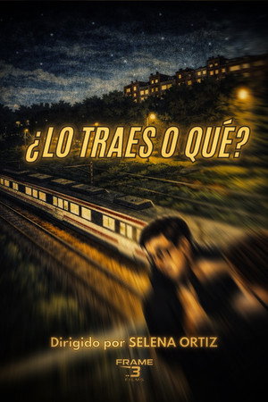 ¿Lo traes o qué? poster