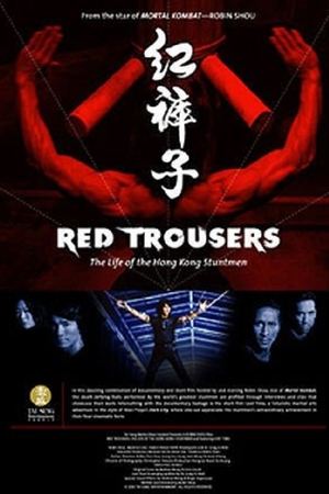 Red Trousers: The Life of the Hong Kong Stuntmen