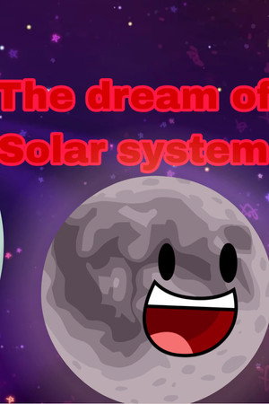 The dream of solar system