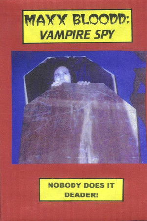 Maxx Bloodd: Vampire Spy