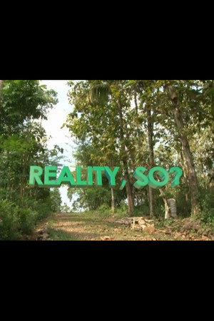 Reality, So? Reality, So?