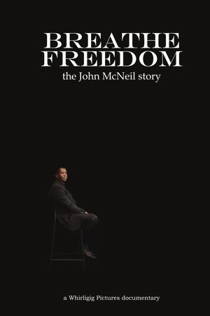 Breathe Freedom: the John McNeil story