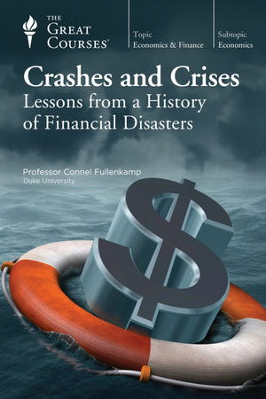 Crashes and Crises: Lessons from a History of Financial Disasters