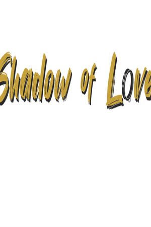 Shadow of Love poster