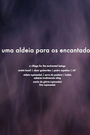 Uma Aldeia para os Encantados poster