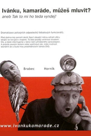 Ivánku, kamaráde, můžeš mluvit? Ivánku, kamaráde, můžeš mluvit?