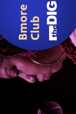 The Dig: Bmore Club poster