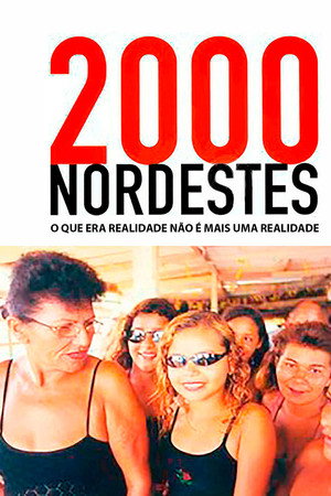 2000 Nordestes: O que Era Realidade Não É Mais uma Realidade poster