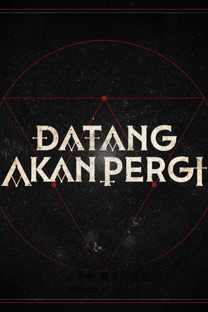 Datang Akan Pergi