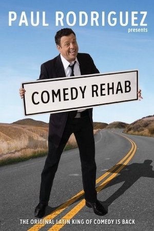 Paul Rodriguez & Friends: Comedy Rehab