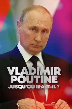 Vladimir Putin: How Far Will He Go?