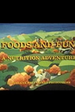 Foods and Fun: A Nutrition Adventure