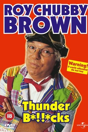 Roy Chubby Brown: Thunder B*!!*cks