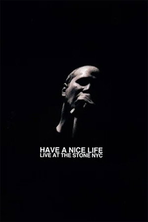 Have a Nice Life: Live at The Stone NYC poster