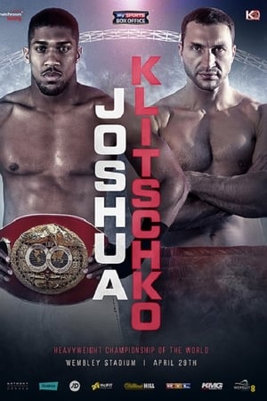 Anthony Joshua vs. Wladimir Klitschko Movie Overview