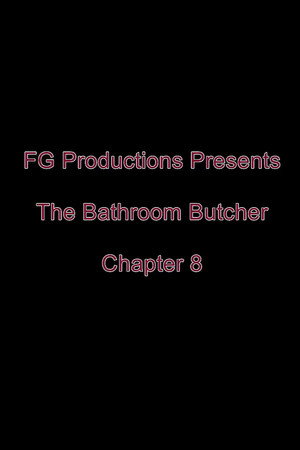 The Bathroom Butcher: Chapter 8