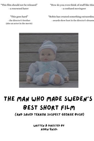 Mannen som gjorde Sveriges bästa kortfilm (och räddade terroranklagade George Bush) poster