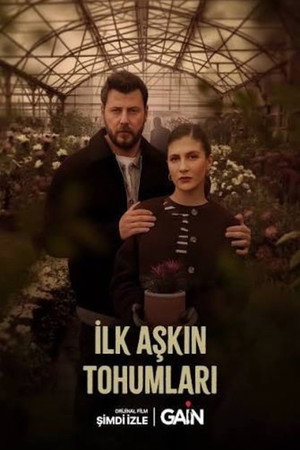 İlk Aşkın Tohumları İlk Aşkın Tohumları