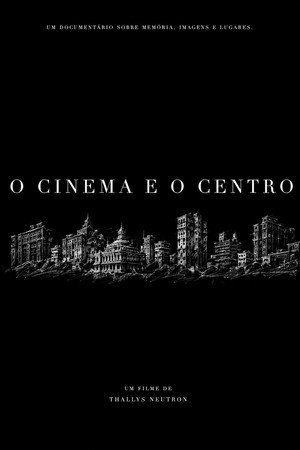 O Cinema e o Centro O Cinema e o Centro