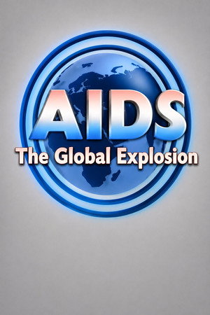 AIDS: The Global Explosion poster