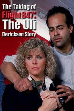 The Taking of Flight 847: The Uli Derickson Story