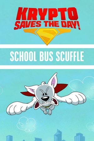 Poster of Krypto Saves the Day!: School Bus Scuffle