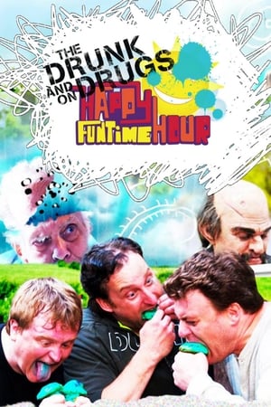 The Drunk and On Drugs Happy Funtime Hour