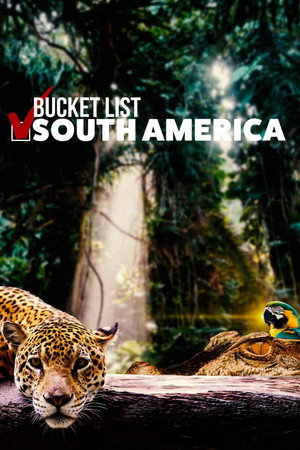 Bucket List: South America Bucket List: South America