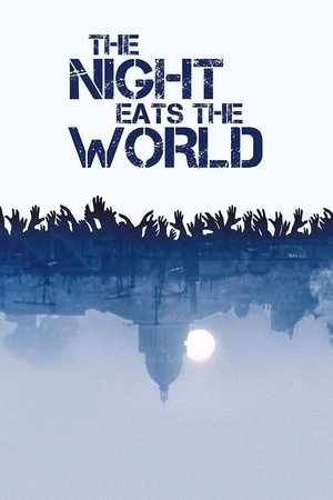 2018 The Night Eats The World