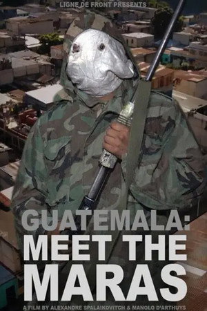 Guatemala: Meet the Maras poster