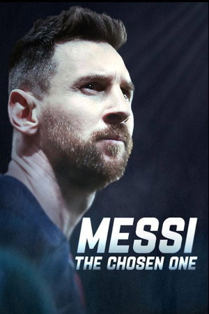 Messi: The Chosen One Messi: The Chosen One