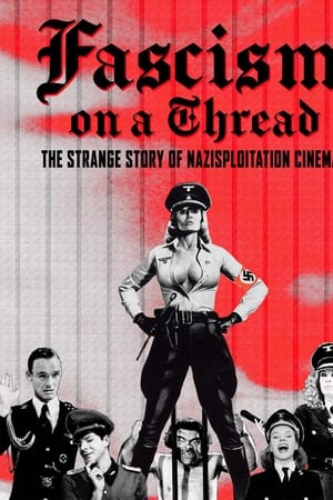 Poster of Fascism on a Thread: The Strange Story of Nazisploitation Cinema