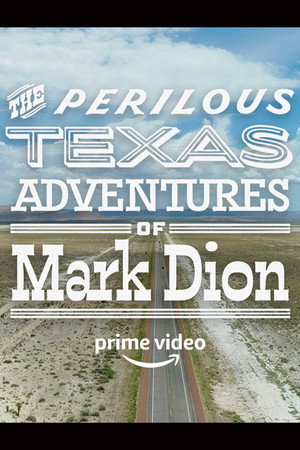 The Perilous Texas Adventures of Mark Dion poster