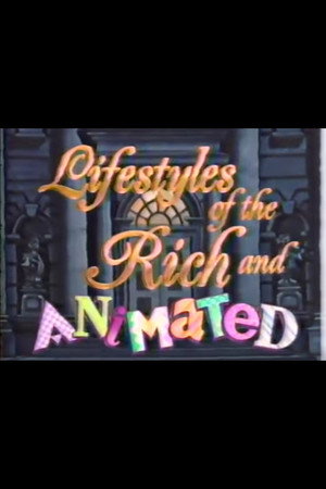 Lifestyles of the Rich and Animated poster
