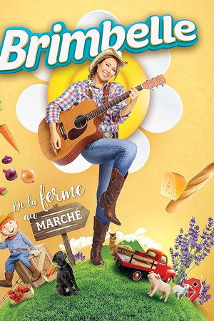 Brimbelle: De la Ferme au Marché poster