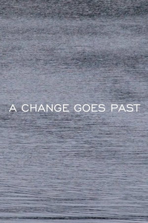 A CHANGE GOES PAST poster