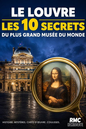 Le Louvre : les 10 secrets du plus grand musée du monde poster