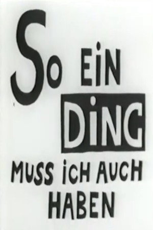 So Ein Ding Muss ich Auch Haben poster