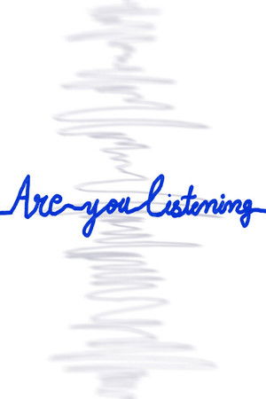 Are You Listening?