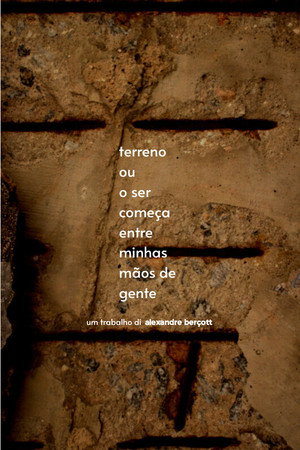 Terreno ou O Ser Começa Entre as Minhas Mãos de Gente poster