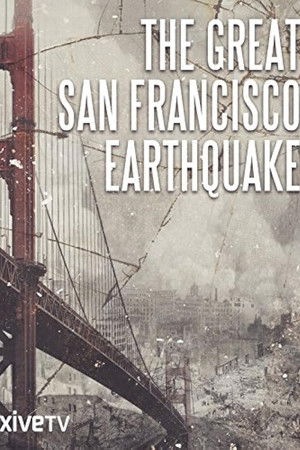 The Great San Francisco Earthquake