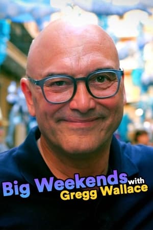 Big Weekends Away: with Gregg Wallace