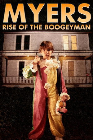 Myers: Rise of the Boogeyman Myers: Rise of the Boogeyman