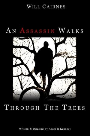 An Assassin Walks Through the Trees An Assassin Walks Through the Trees
